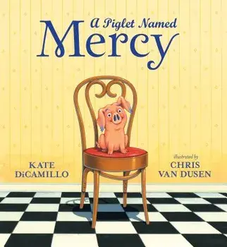 A Piglet Named Mercy, Hardcover/Kate DiCamillo