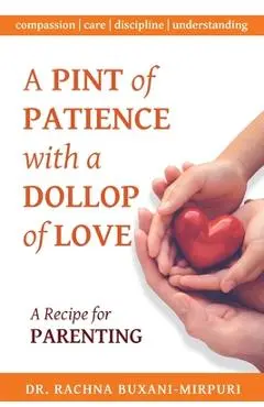 A Pint of Patience with a Dollop of Love - Rachna Buxani-mirpuri