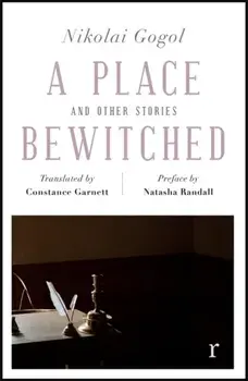 A Place Bewitched and Other Stories (riverrun editions), Paperback/Nikolai Gogol