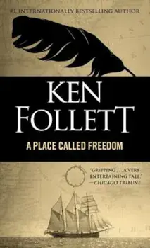 A Place Called Freedom, Paperback/Ken Follett