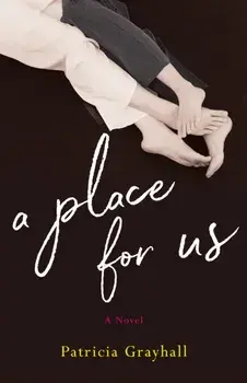 A Place for Us. A Novel, Paperback/Patricia Grayhall