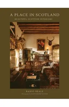 A Place in Scotland: Beautiful Scottish Interiors - Banjo Beale