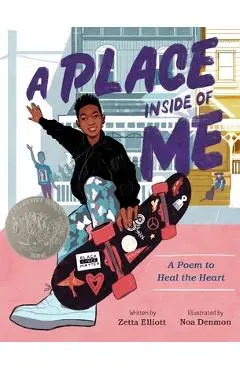 A Place Inside of Me: A Poem to Heal the Heart - Zetta Elliott