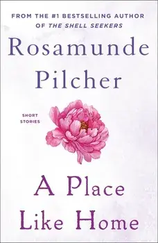 A Place Like Home: Short Stories, Paperback/Rosamunde Pilcher