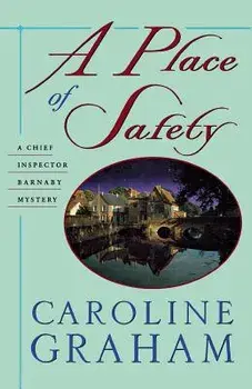 A Place of Safety: A Chief Inspector Barnaby Novel, Paperback/Caroline Graham