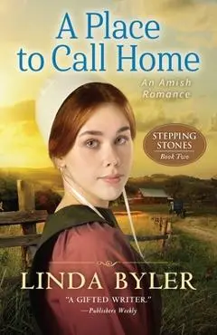 A Place to Call Home: An Amish Romance - Linda Byler