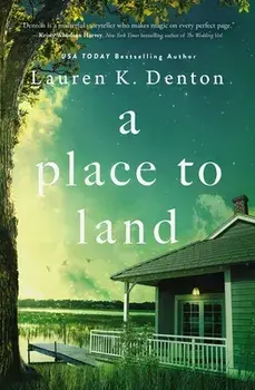 A Place to Land, Hardback/Lauren K. Denton