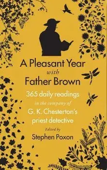 A Pleasant Year with Father Brown. 365 daily readings in the company of G.K. Chesterton's priest detective, Paperback/Stephen Poxon