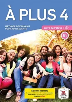 A plus 4 - Edition hybride - Livre de l'eleve + audio MP3. B1, Paperback/***