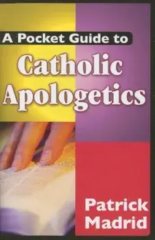 A Pocket Guide to Catholic Apologetics, Paperback/Patrick Madrid