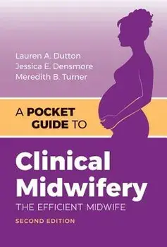 A Pocket Guide to Clinical Midwifery/Lauren A. Dutton