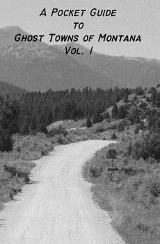 A Pocket Guide to Ghost Towns of Montana- Vol 1, Paperback/Jolene Ewert-Hintz