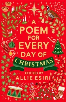 A Poem for Every Day of Christmas, Hardback/Allie Esiri
