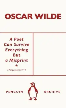 A Poet Can Survive Everything But a Misprint, Paperback/Oscar Wilde