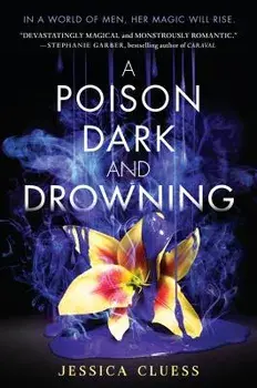 A Poison Dark and Drowning (Kingdom on Fire, Book Two), Paperback/Jessica Cluess