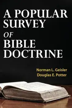 A Popular Survey of Bible Doctrine/Douglas E. Potter