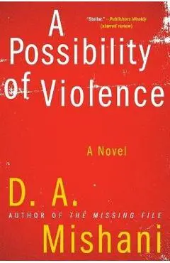 A Possibility of Violence - D. A. Mishani