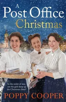 A Post Office Christmas. Book Two in a lively, uplifting new WW1 saga series, Paperback/Poppy Cooper