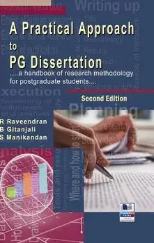 A Practical Approach to PG Dissertation: a handbook of research methodology for postgraduate students, Hardcover/R. Raveendran