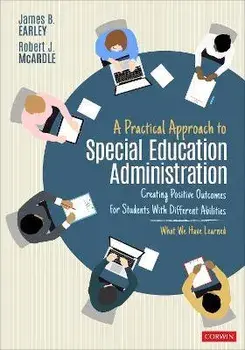 A Practical Approach to Special Education Administration. Creating Positive Outcomes for Students With Different Abilities, Paperback/Robert J. McArdle