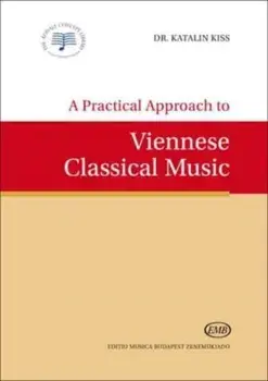 A Practical Approach to Viennese Classical Music, Paperback/Katalin Kiss