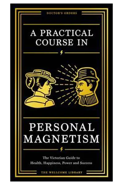 A Practical Course in Personal Magnetism |