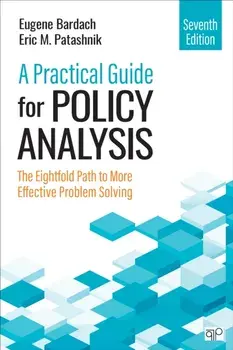 A Practical Guide for Policy Analysis. The Eightfold Path to More Effective Problem Solving, 7 Revised edition, Paperback/Eric M. Patashnik