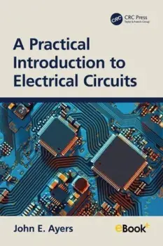 A Practical Introduction to Electrical Circuits, Paperback/John E. Ayers