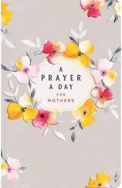 A Prayer a Day for Mothers - Lisa Stilwell