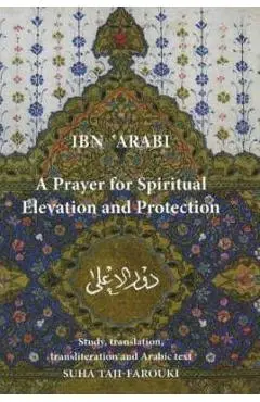 A Prayer for Spiritual Elevation and Protection - Muhyiddin Ibn 'arabi