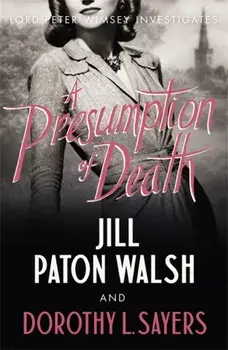 A Presumption of Death. A Gripping World War II Murder Mystery, Paperback/Dorothy L Sayers