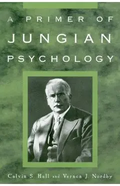 A Primer of Jungian Psychology - Calvin S. Hall