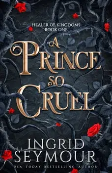 A Prince So Cruel, Paperback/Ingrid Seymour