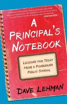 A Principal's Notebook: Lessons for Today from a Pioneering Public School, Paperback/Dave Lehman