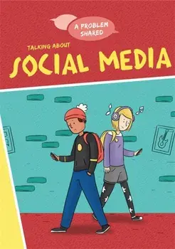 A Problem Shared: Talking About Social Media. Illustrated ed, Paperback/Louise Spilsbury