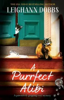 A Purrfect Alibi: A pawsitively gripping cozy mystery, Paperback/Leighann Dobbs