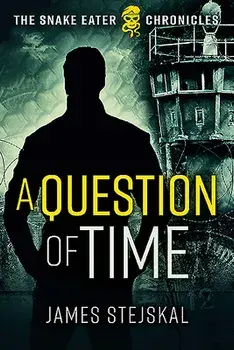 A Question of Time: A Cold War Spy Thriller, Hardcover/James Stejskal