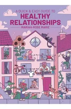 A Quick & Easy Guide to Healthy Relationships - Mariah-rose Marie
