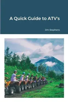 A Quick Guide to ATV's, Paperback/Jim Stephens