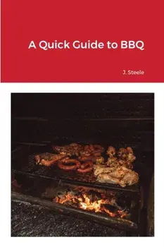 A Quick Guide to BBQ, Paperback/J. Steele