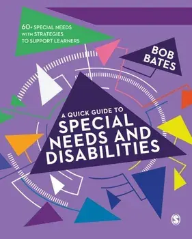 A Quick Guide to Special Needs and Disabilities, Paperback/Bob Bates