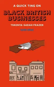 A Quick Ting On: Black British Businesses, Hardback/Tskenya-Sarah Frazer