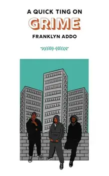 A Quick Ting On: Grime, Hardback/Franklyn Addo