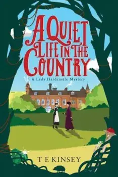A Quiet Life in the Country, Paperback/T. E. Kinsey