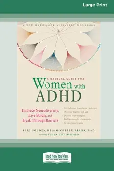 A Radical Guide for Women with ADHD: A Four-Week Guided Program to Relax Your Body, Calm Your Mind, and Get the Sleep You Need [Standard Large Print 1/Sari Solden