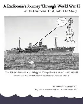 A Radioman's Journey Through World War II: And His Cartoons That Told The Story, Paperback/Milton Ambrose Lockett