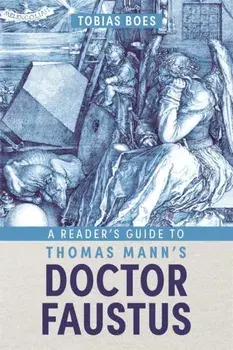 A Reader's Guide to Thomas Mann's Doctor Faustus, Paperback/Professor Tobias Boes