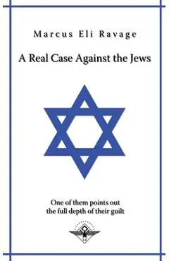 A real case against the jews - Marcus Eli Ravage