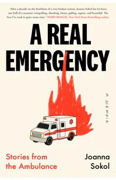A Real Emergency: Stories from the Ambulance - Joanna Sokol