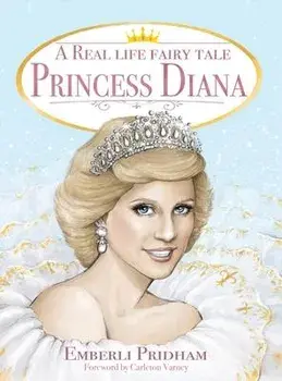 A Real Life Fairy Tale Princess Diana, Hardcover/Emberli Pridham